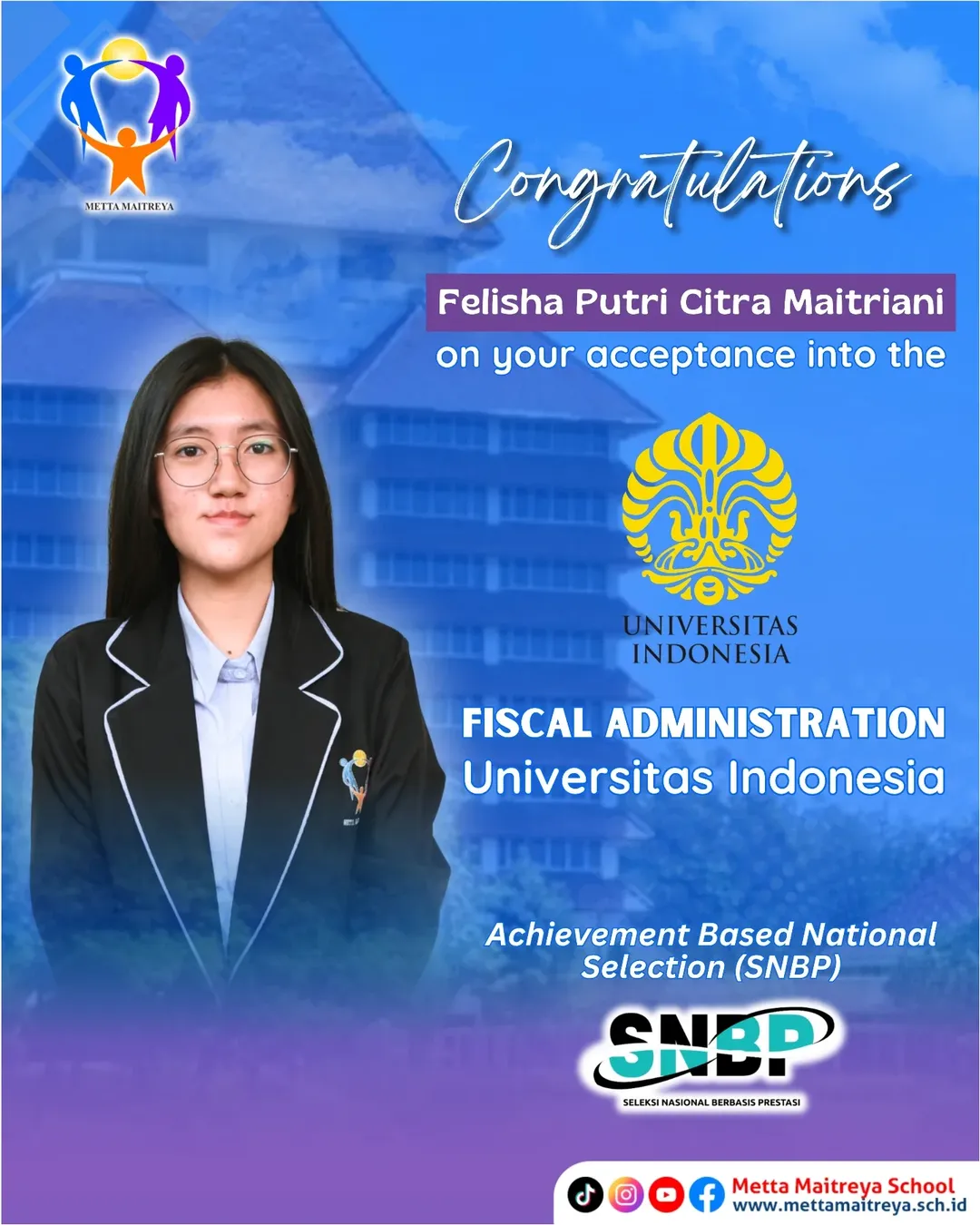 Congratulations to Felisha Putri Citra Maitriani on your successful admission to Fiscal Administration Program Universitas Indonesia through SNBP